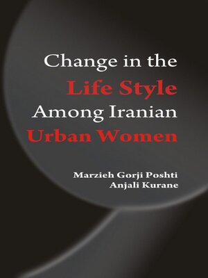 cover image of Change in the Lifestyle Among Iranian Urban Women a Case Study of Tonekabon, Iran